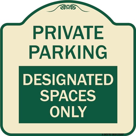 Signmission Private Parking Designated Spaces Heavy-Gauge Aluminum Architectural Sign, 18" x 18", TG-1818-23257 A-DES-TG-1818-23257